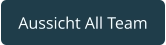 Aussicht All Team