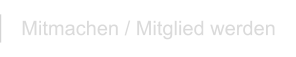 Mitmachen / Mitglied werden